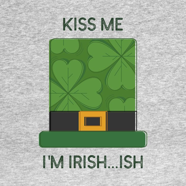 Kiss Me, I'm Irish...ish- Funny St Patricks Day Leprechaun hat Design by IceTees